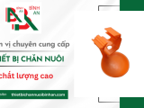 Đơn vị chuyên cung cấp thiết bị chăn nuôi chất lượng cao